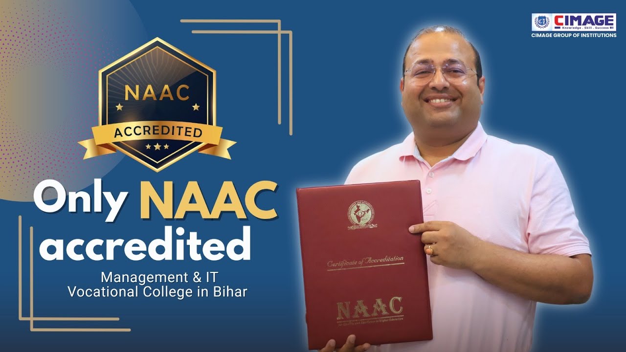 CIMAGE Becomes Bihar’s First Vocational College to Earn NAAC Accreditation with B++ Grade